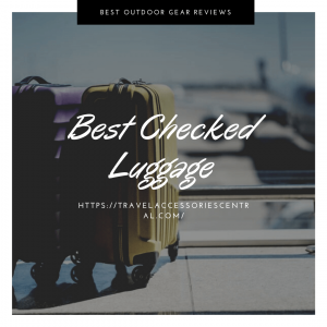 Best Checked Luggage 2022